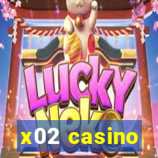 x02 casino
